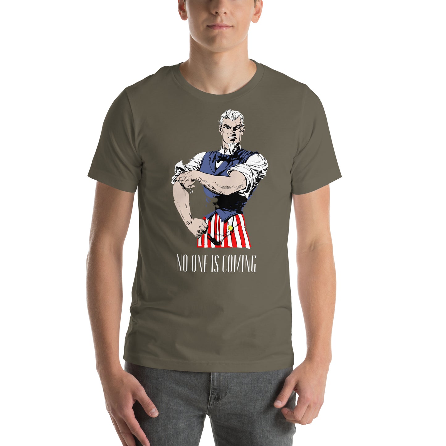 Uncle Sam No One Is Coming Unisex t-shirt