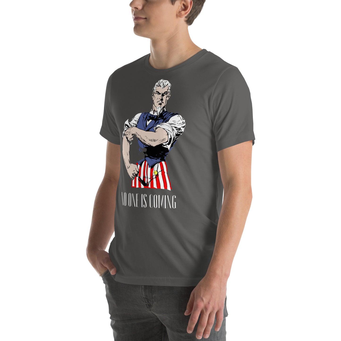 Uncle Sam No One Is Coming Unisex t-shirt