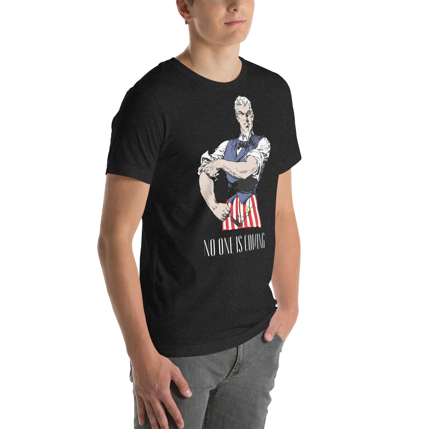 Uncle Sam No One Is Coming Unisex t-shirt