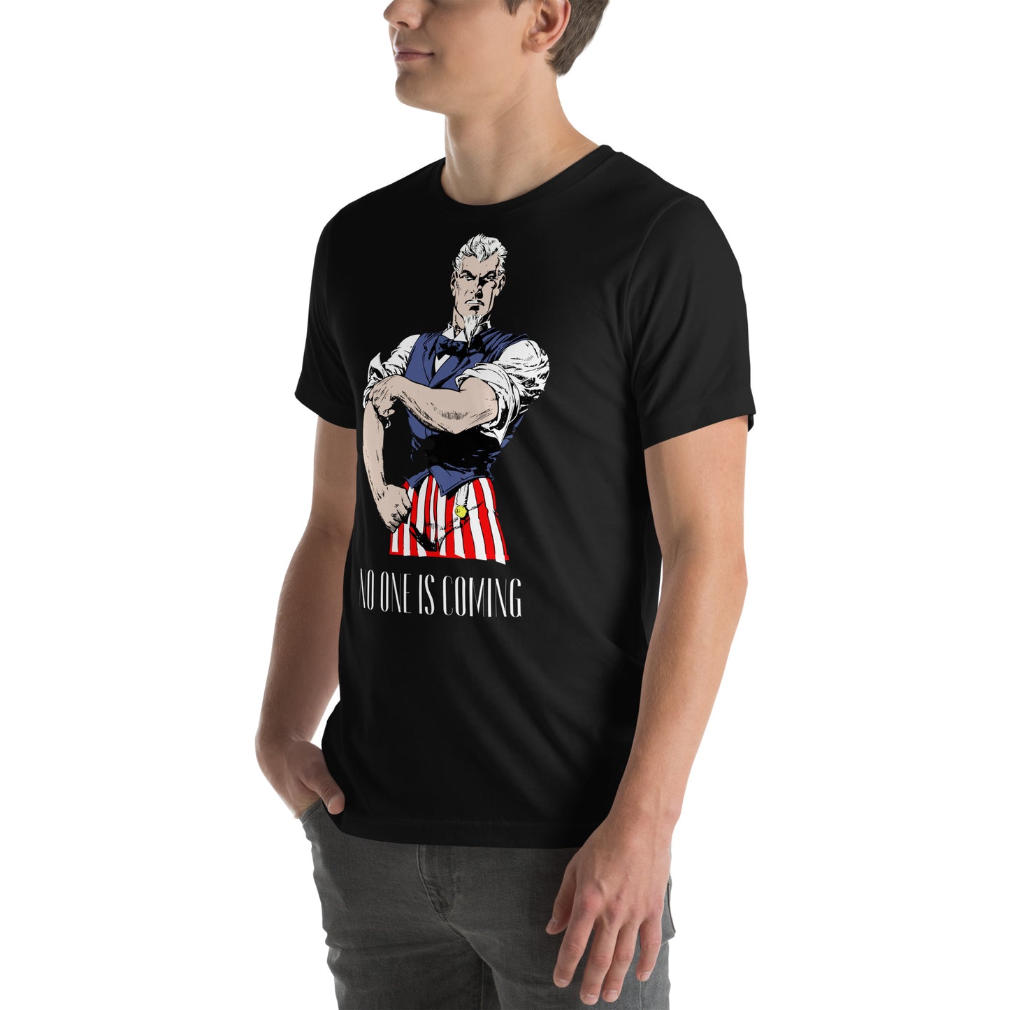 Uncle Sam No One Is Coming Unisex t-shirt