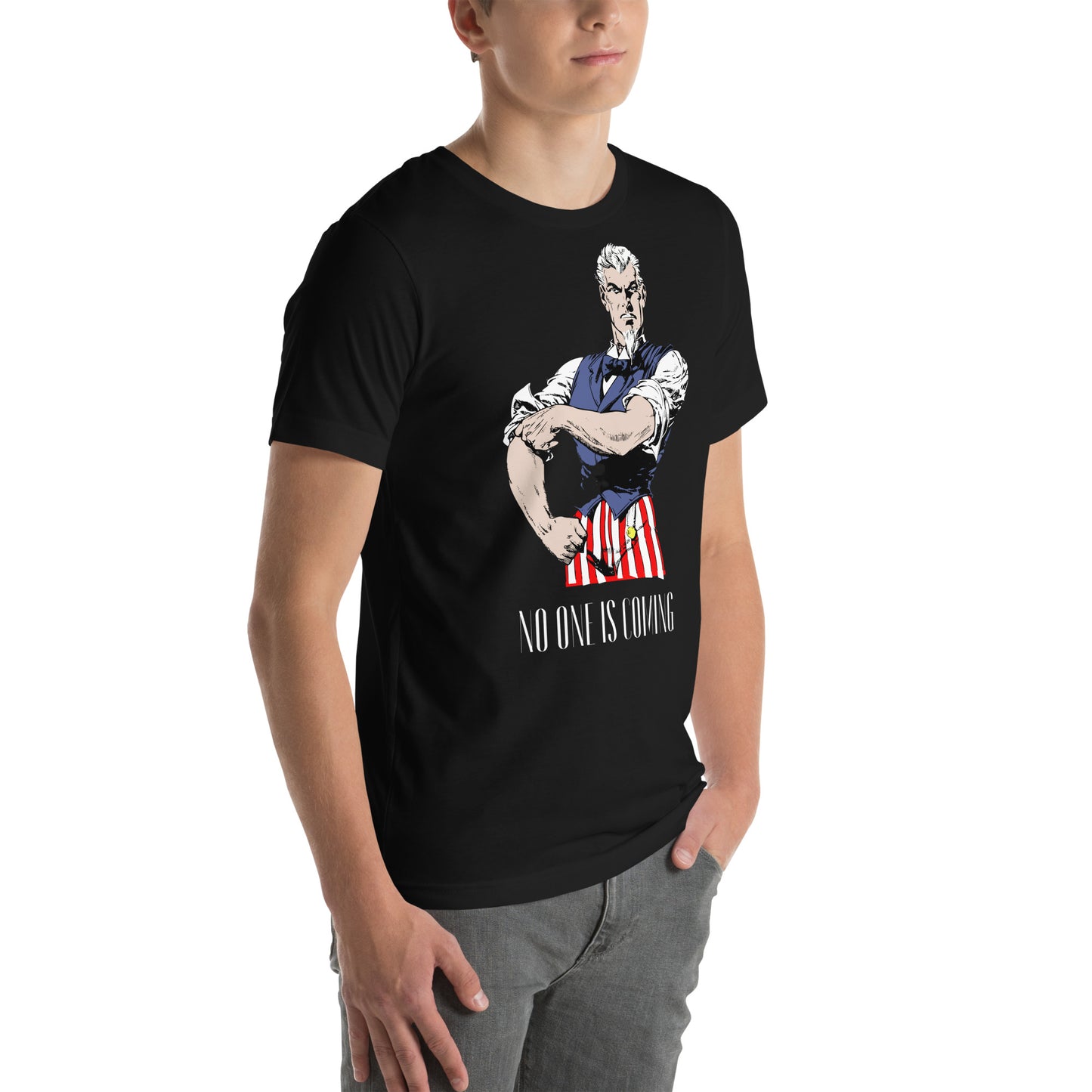 Uncle Sam No One Is Coming Unisex t-shirt