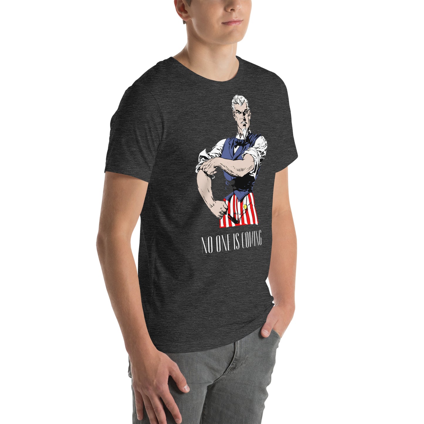 Uncle Sam No One Is Coming Unisex t-shirt