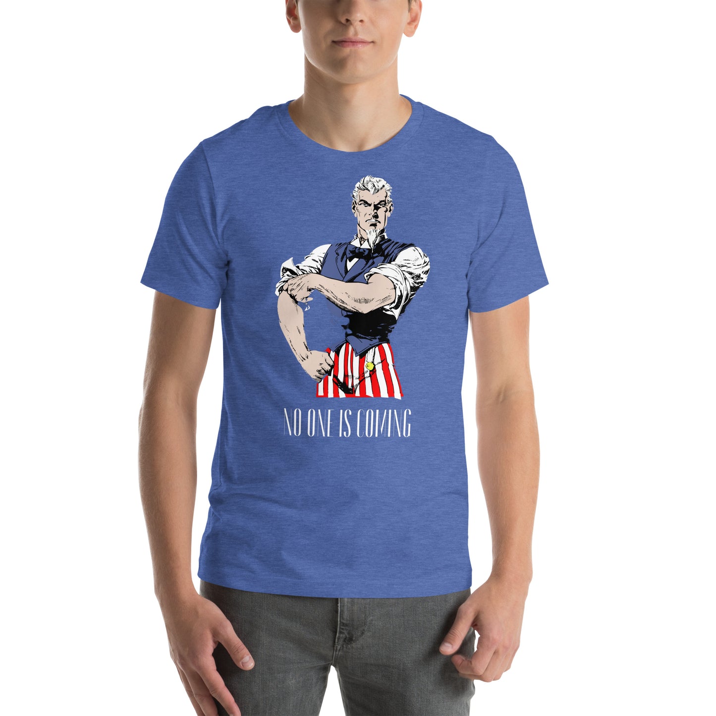 Uncle Sam No One Is Coming Unisex t-shirt