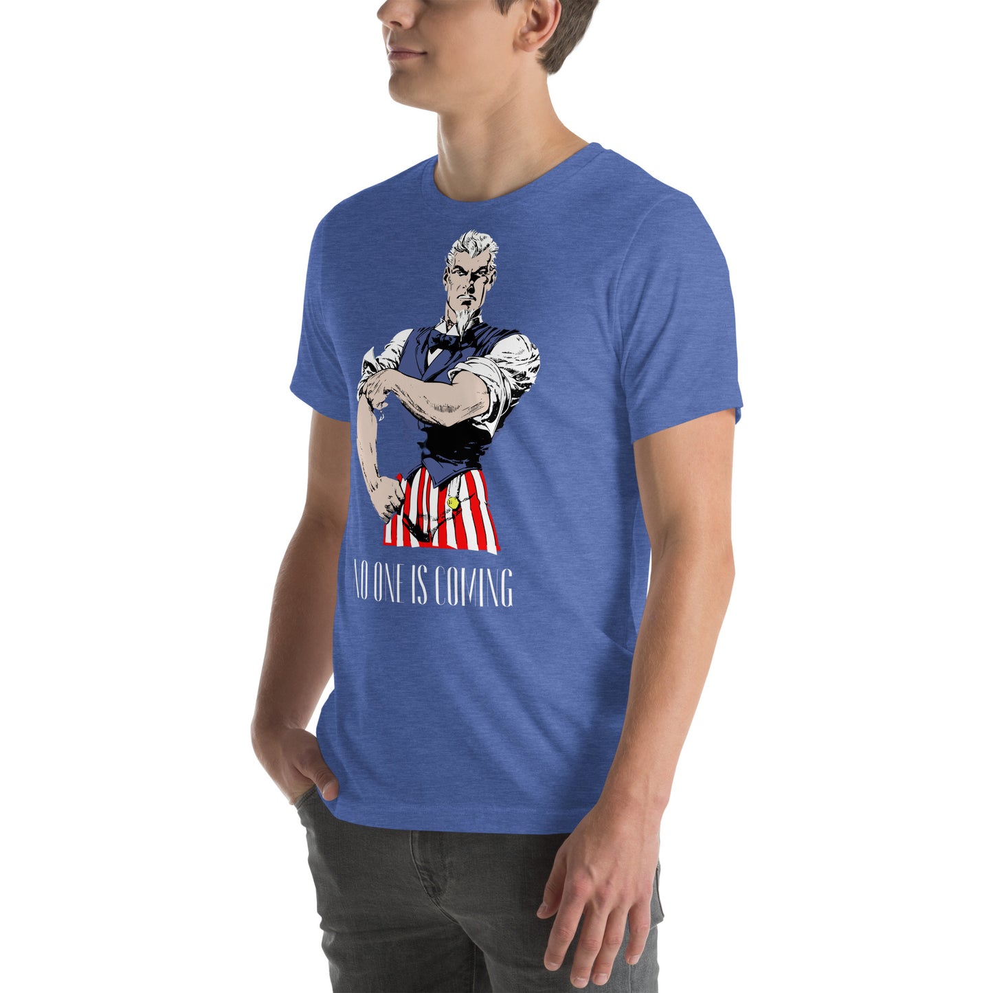 Uncle Sam No One Is Coming Unisex t-shirt