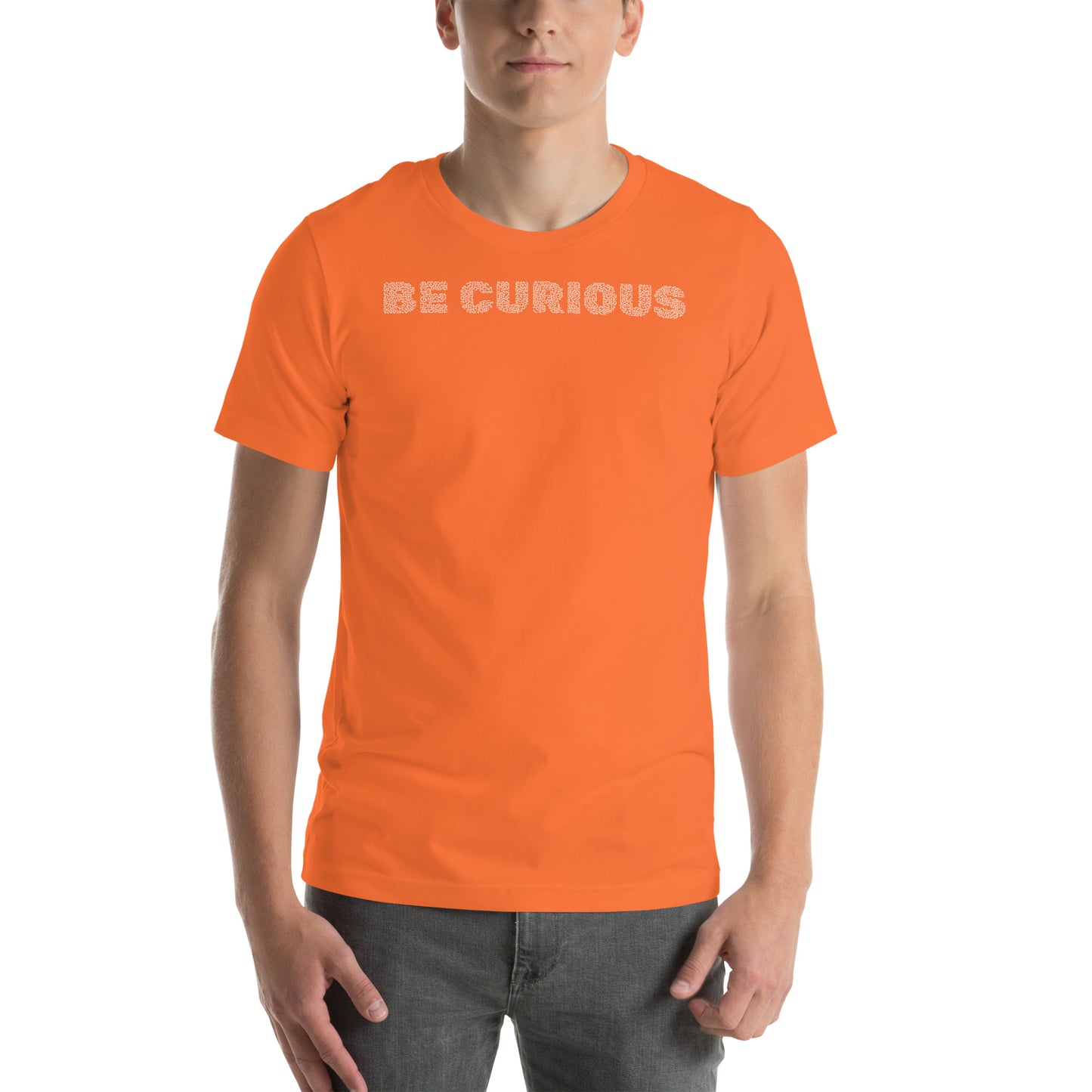 Be Curious Unisex t-shirt