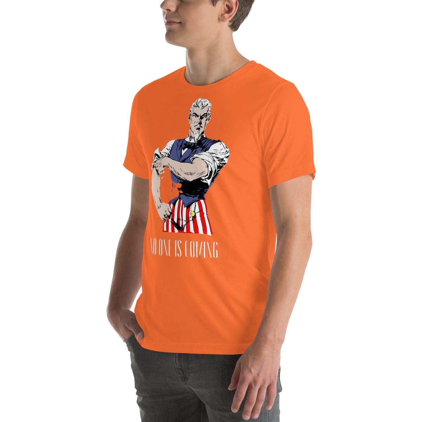 Uncle Sam No One Is Coming Unisex t-shirt