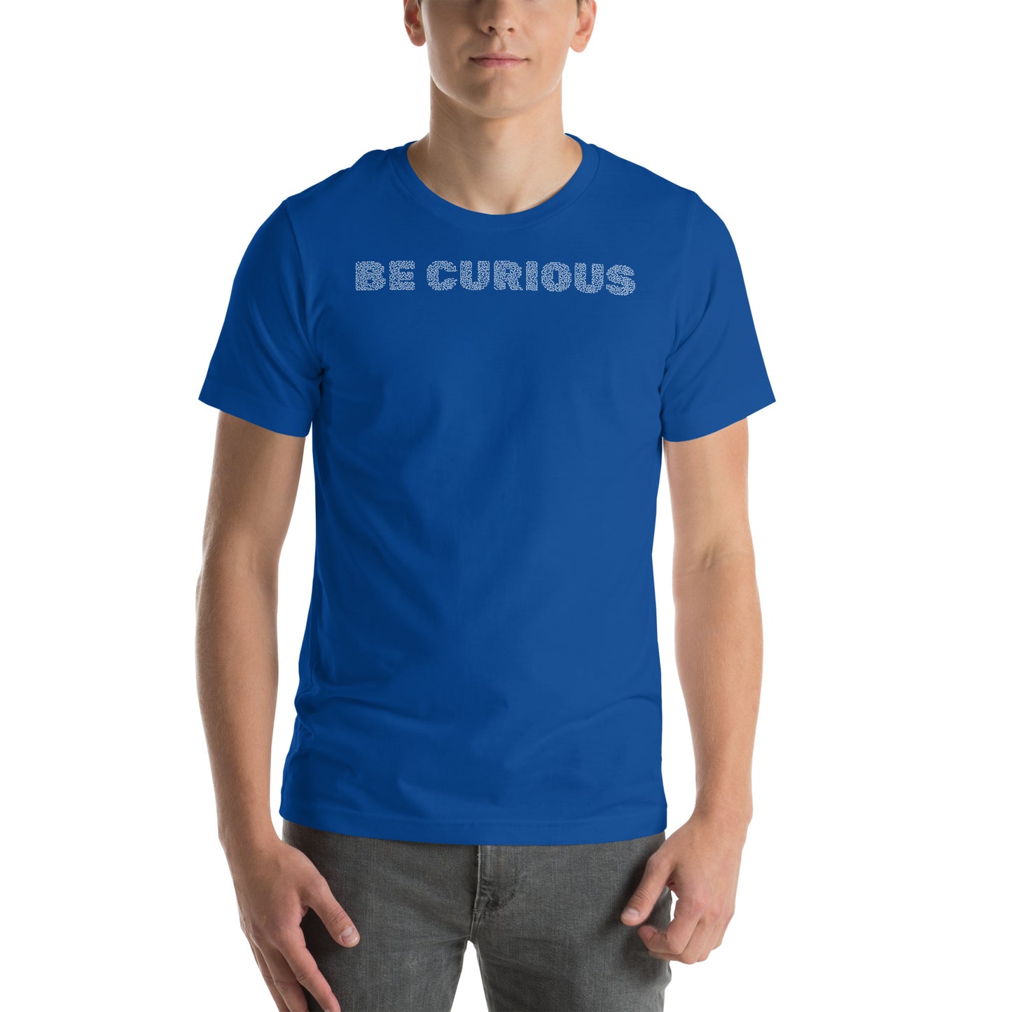 Be Curious Unisex t-shirt