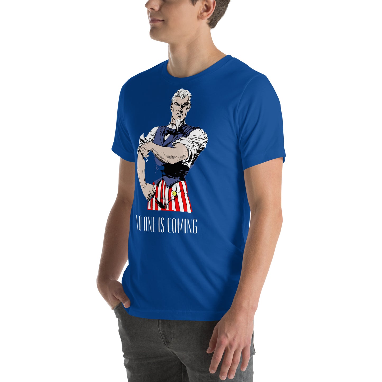 Uncle Sam No One Is Coming Unisex t-shirt