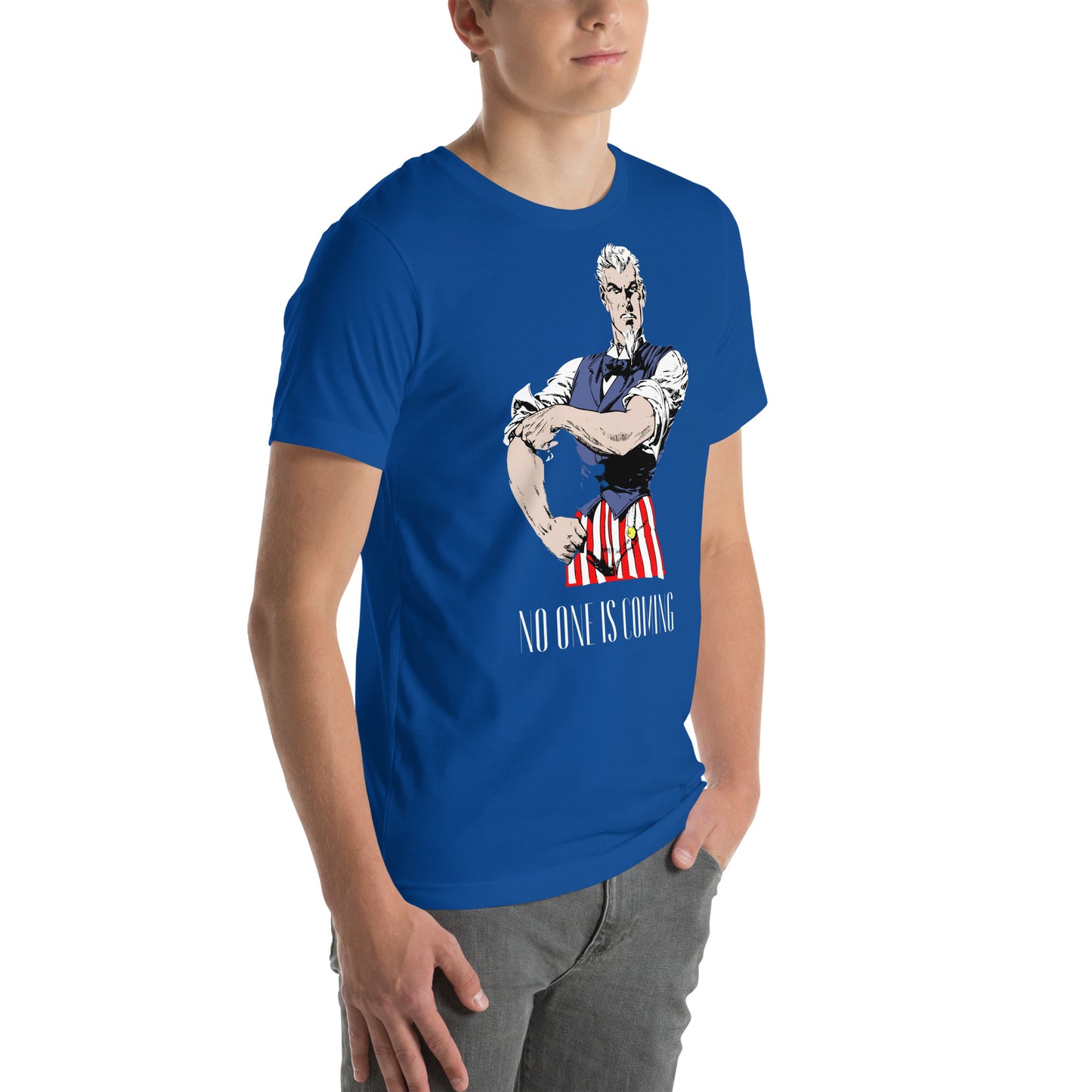 Uncle Sam No One Is Coming Unisex t-shirt