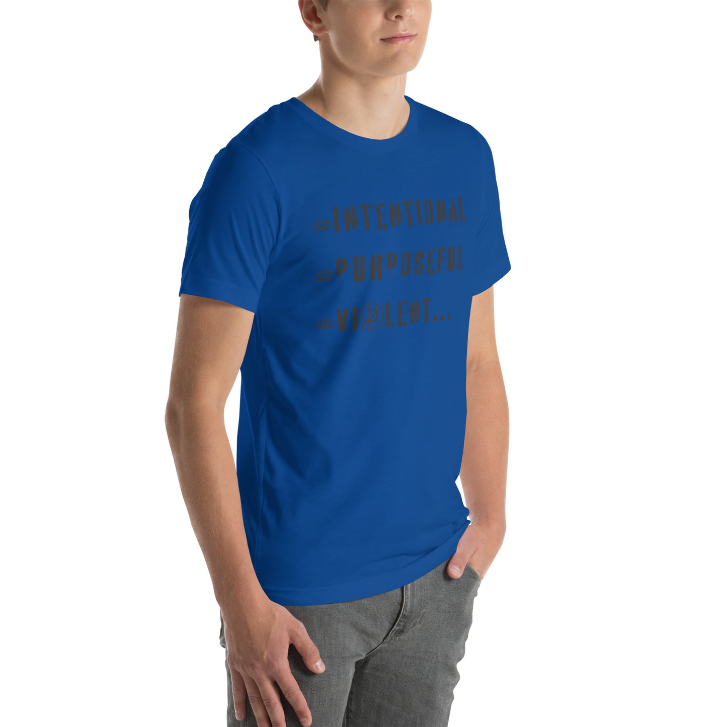 Intentional Purposeful Violent Front Unisex t-shirt